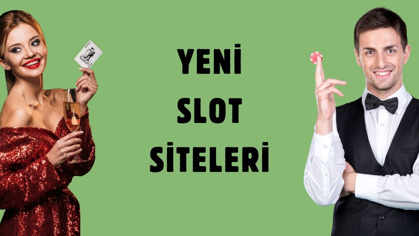 Yeni Slot Siteleri